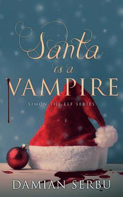 Damian Serbu - Santa is a Vampire, Häftad. Tillgänglighet: Lägg i varukorg