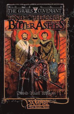 bokomslag To Sift Through Bitter Ashes: Book 1 of the Grails Covenant Trilogy