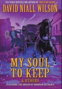 bokomslag My Soul to Keep & Others