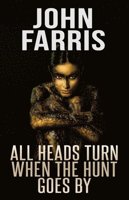 John Farris - All Heads Turn When the Hunt Goes By, Häftad