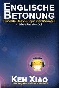 bokomslag Englische Betonung: Perfekte Betonung in vier Monaten, spielerisch und einfach