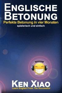 bokomslag Englische Betonung: Perfekte Betonung in vier Monaten, spielerisch und einfach