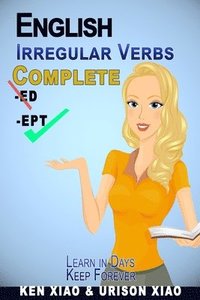 bokomslag English Irregular Verbs Complete: Learn in Days, Keep Forever