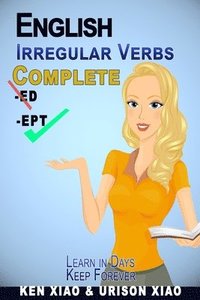 bokomslag English Irregular Verbs Complete: Learn in Days, Keep Forever