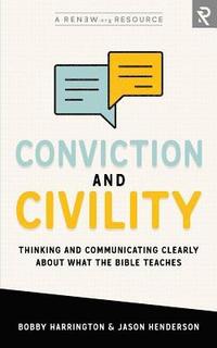 bokomslag Conviction and Civility: Thinking and Communicating Clearly About What the Bible Teaches