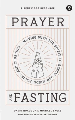 Michael Eagle, Shodankeh Johnson, David Roadcup - Prayer and Fasting, Häftad