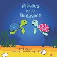 bokomslag Plastico no es fantastico: Plastic is not Fantastic