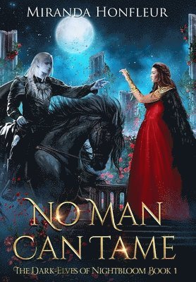 Miranda Honfleur - No Man Can Tame, Inbunden
