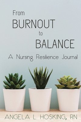 Angela L Hosking, Angela L. Hosking, L Hosking, Angela, Arielle Haughee - From Burnout to Balance, Häftad