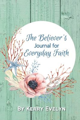 bokomslag Believer's Journal for Everyday Faith