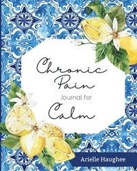 bokomslag Chronic Pain Journal for Calm