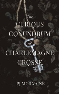 bokomslag The Curious Conundrum of Charlemagne Crosse