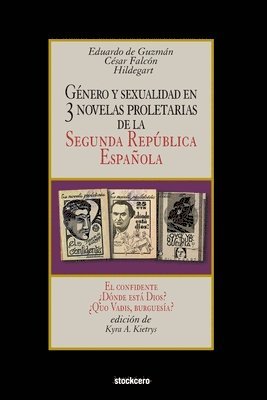 bokomslag Género y sexualidad en tres novelas proletarias de la Segunda República Española