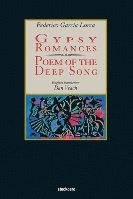 Federico Garcia Lorca - Gypsy Romances & Poem of the Deep Song, Häftad