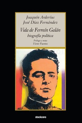 Vida de Fermn Galn (Biografa poltica) 1