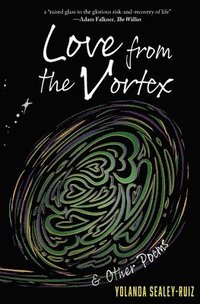 bokomslag Love from the Vortex & Other Poems