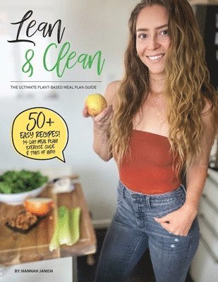 bokomslag Lean & Clean: The Ultimate Plant-Based Weight Loss Guide
