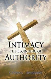bokomslag Intimacy the Beginning of Authority