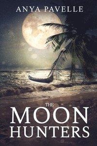 bokomslag The Moon Hunters: A Thrilling Dystopian Adventure