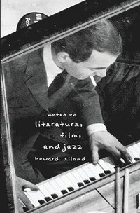 bokomslag Notes on Literature, Film, and Jazz