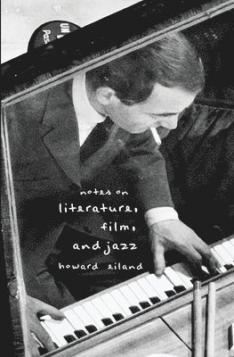 Notes on Literature, Film, and Jazz