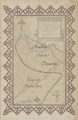 Pierre Joris - Arabia (not so) Deserta, Häftad
