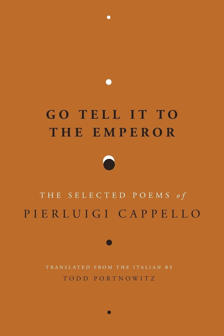 Pierluigi Cappello, Pierluigi, Cappello - Go Tell It to the Emperor, Häftad