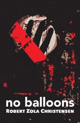 Robert Zola Christensen - No Balloons, Häftad