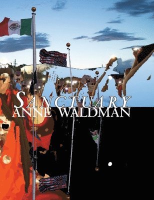 Anne Waldman - Sanctuary, Inbunden