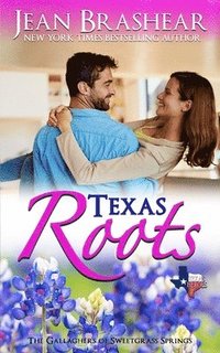 bokomslag Texas Roots: The Gallaghers of Sweetgrass Springs