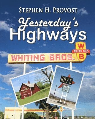 Stephen H. Provost - Yesterday's Highways, Häftad