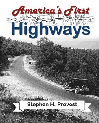 Stephen H. Provost - America's First Highways, Häftad