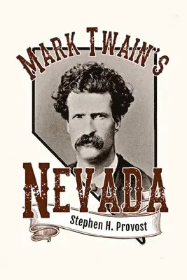 Stephen H. Provost - Mark Twain's Nevada: Samuel Clemens in the Silver State, Häftad. Tillgänglighet: Lägg i varukorg