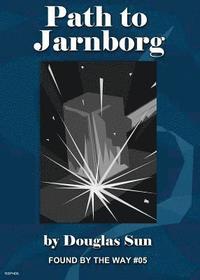 bokomslag Path to Jarnborg: Found by the Way #05