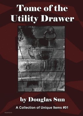 Tome of the Utility Drawer: A Collection of Unique Items #01 1