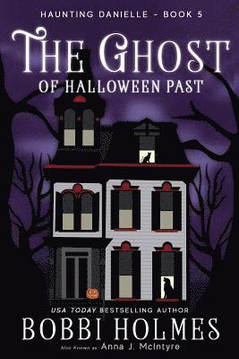 Bobbi Holmes, Anna J McIntyre, Anna J. McIntyre - Ghost of Halloween Past, Häftad