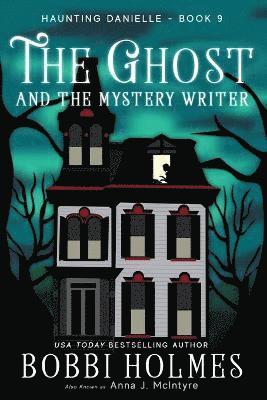 Bobbi Holmes, Anna J McIntyre, Anna J. McIntyre - Ghost and the Mystery Writer, Häftad