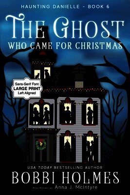 Bobbi Holmes, Anna J McIntyre - Ghost Who Came for Christmas, Häftad