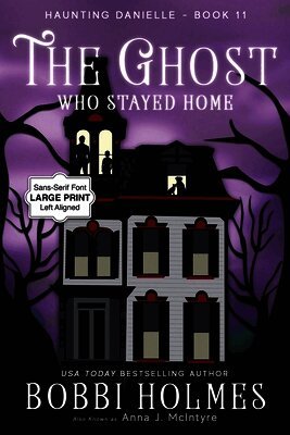 Bobbi Holmes, Anna J McIntyre - Ghost Who Stayed Home, Häftad
