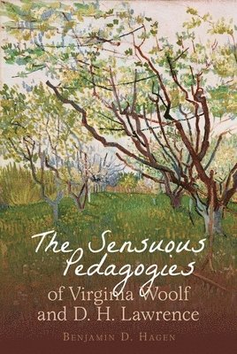 bokomslag Sensuous Pedagogies of Virginia Woolf and D.H. Lawrence