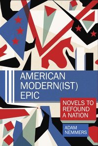 bokomslag American Modern(ist) Epic