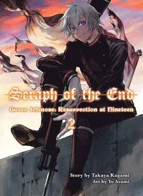 Seraph of the End: Guren Ichinose, Resurrection at Nineteen, Volume 2 1