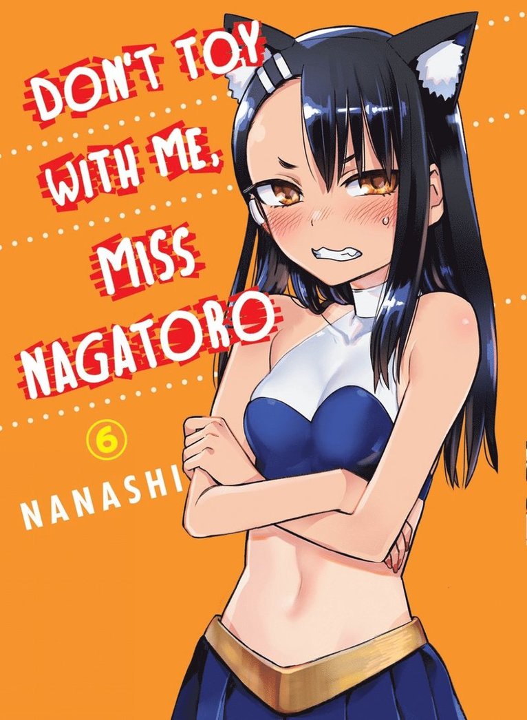 Nanashi - Don't Toy with Me, Miss Nagatoro, Volume 6, Häftad