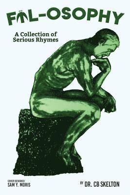 C. B. Skelton - Fil-osophy; Phool-osophy: A Collection of Serious Rhymes; A Collection of Humorous Rhymes, Häftad