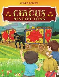 bokomslag The Circus Has Left Town