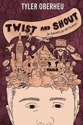 Twist and Shout: An Awkward Life with Tourette's 1