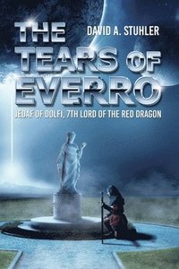 bokomslag Tears of Everro: Jedaf of Dolfi, 7th Lord of the Red Dragon