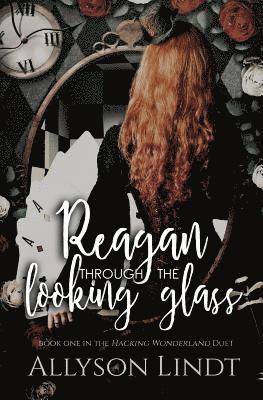 Allyson Lindt - Reagan Through the Looking Glass, Häftad