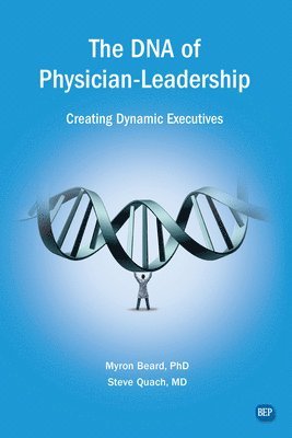 bokomslag The DNA of Physician Leadership