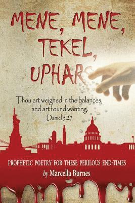 Mene, Mene, Tekel, Uphars: Thou Art Weighed in the Balances, and Art Found Wanting. - Daniel 5:27 1